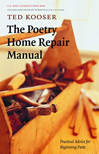 The Poetry Home Repair Manual: Practical Advice for Beginning Poets von Bison Books